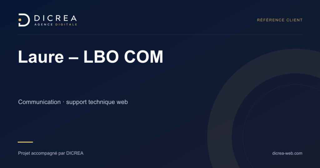 Projet Laure – LBO COM — Communication · support technique web. Visuel de présentation DICREA.